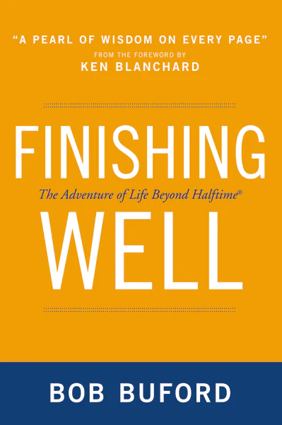 Finishing Well: The Adventure of Life Beyond Halftime - Image 3